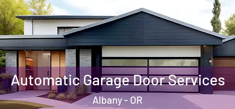  Automatic Garage Door Services Albany - OR