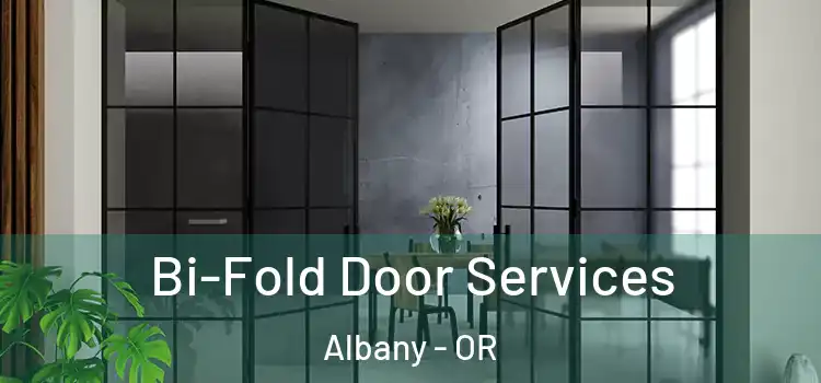 Bi-Fold Door Services Albany - OR