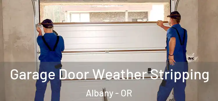  Garage Door Weather Stripping Albany - OR