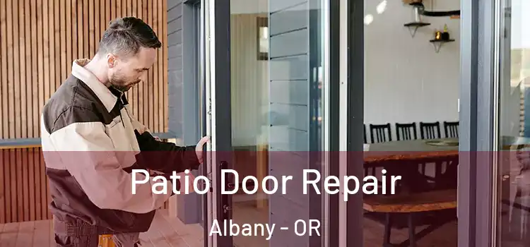 Patio Door Repair Albany - OR