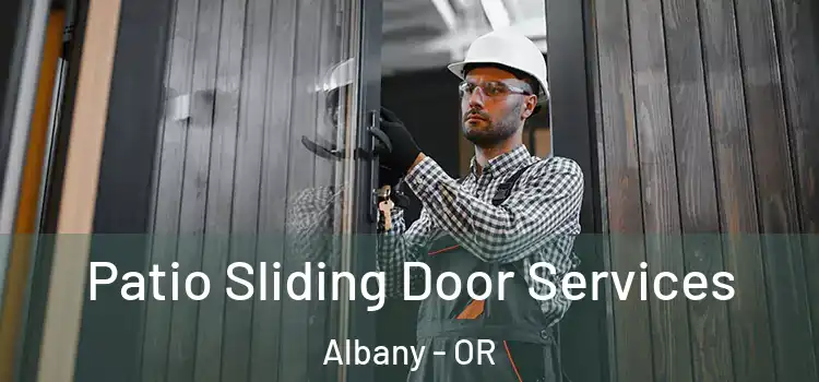 Patio Sliding Door Services Albany - OR