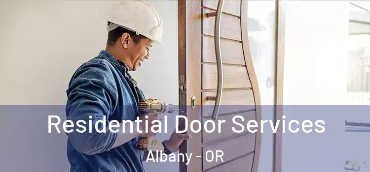 Residential Door Services Albany - OR